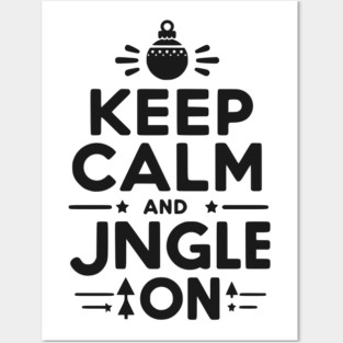 Keep Calm and Jingle On Posters and Art