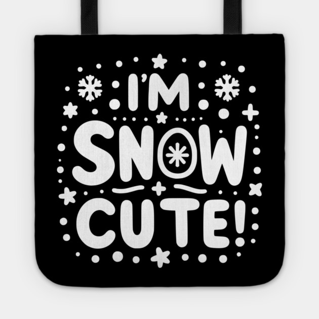 I’m Snow Cute Tote by Frank Ring