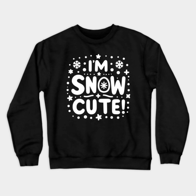 I’m Snow Cute Crewneck Sweatshirt by Frank Ring