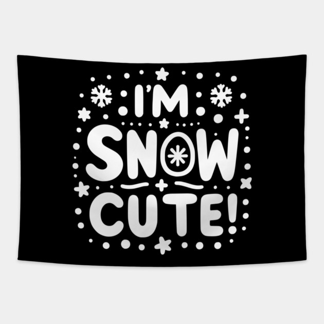 I’m Snow Cute Tapestry by Frank Ring