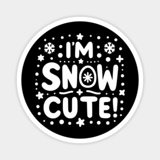 I’m Snow Cute Magnet