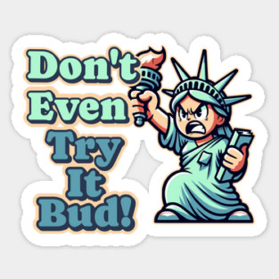 Women's Rights Angry Lady Liberty Don't Even Try It My Body Sticker