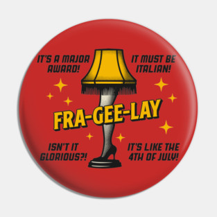 Fra-Gee-Lay - Funny Christmas Story Leg Lamp Pin