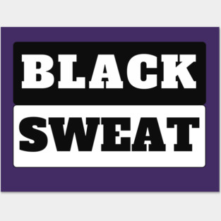 Black Sweat Posters and Art