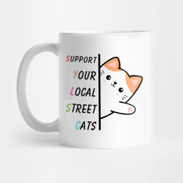 Support Your Local Street Cats by Creatifly Graphic Tees