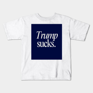 Anti Trump Sucks Kids T-Shirt