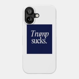 Anti Trump Sucks Phone Case