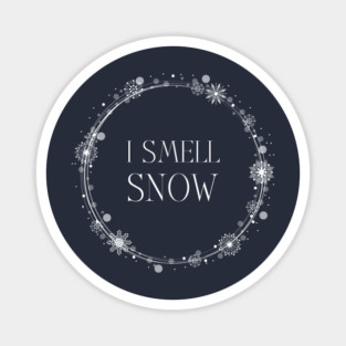 I smell snow - Elsa Inspired Magnet