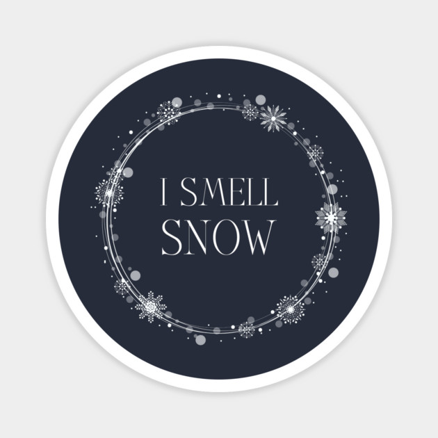 I smell snow - Elsa Inspired Magnet by Stars Hollow Mercantile