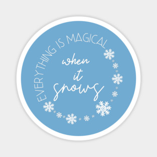 Everything is magical when it snows. Magnet