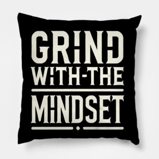 Motivational Quote, Grind with the Mindset, Success Pillow