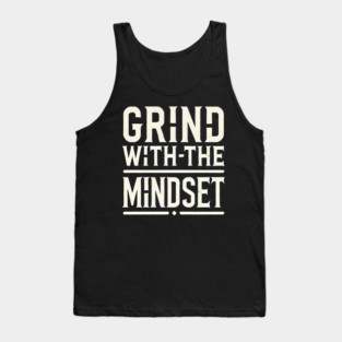 Motivational Quote, Grind with the Mindset, Success Tank Top