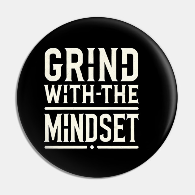 Motivational Quote, Grind with the Mindset, Success Pin by logiamerch