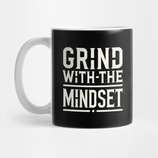 Motivational Quote, Grind with the Mindset, Success by logiamerch