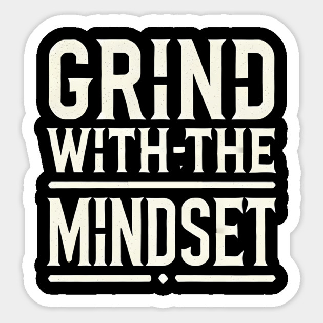 Motivational Quote, Grind with the Mindset, Success Sticker by logiamerch