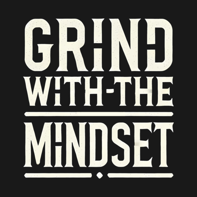 Motivational Quote, Grind with the Mindset, Success by logiamerch