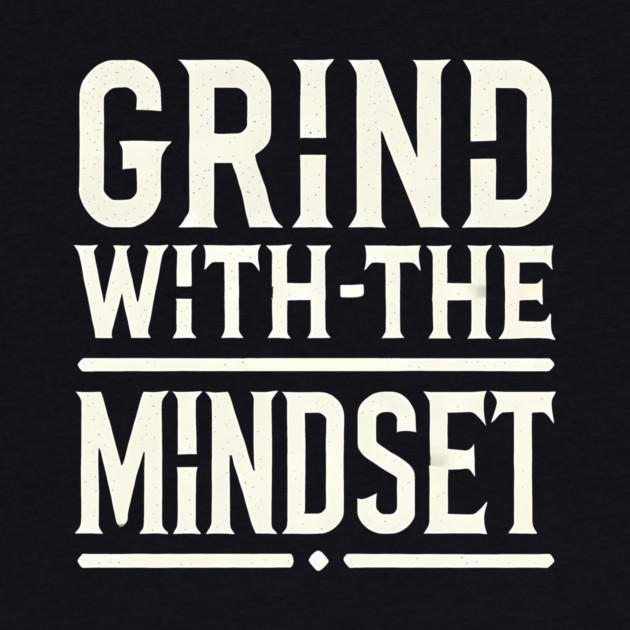 Motivational Quote, Grind with the Mindset, Success by logiamerch