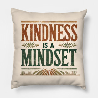 Motivational Quote, Kindness is a Mindset Pillow
