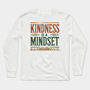 Motivational Quote, Kindness is a Mindset Long Sleeve T-Shirt