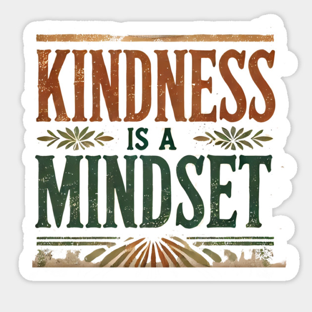 Motivational Quote, Kindness is a Mindset Sticker by logiamerch
