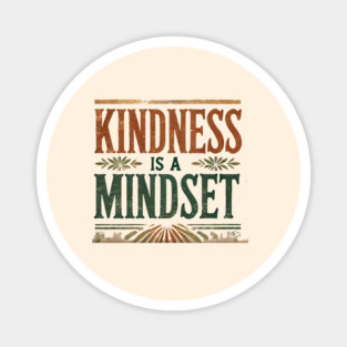 Motivational Quote, Kindness is a Mindset Magnet