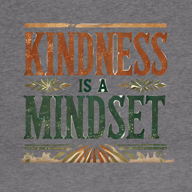 Motivational Quote, Kindness is a Mindset by logiamerch