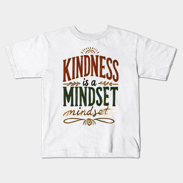 Motivational Quote, Kindness is a Mindset Kids T-Shirt by logiamerch