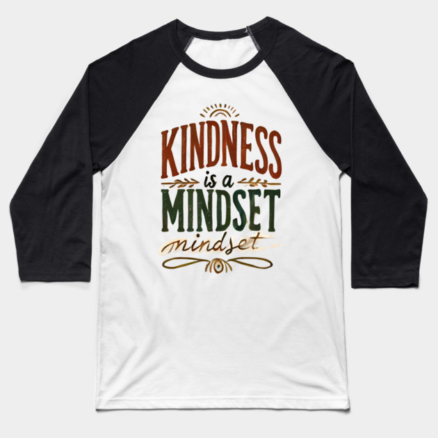Motivational Quote, Kindness is a Mindset Baseball T-Shirt by logiamerch