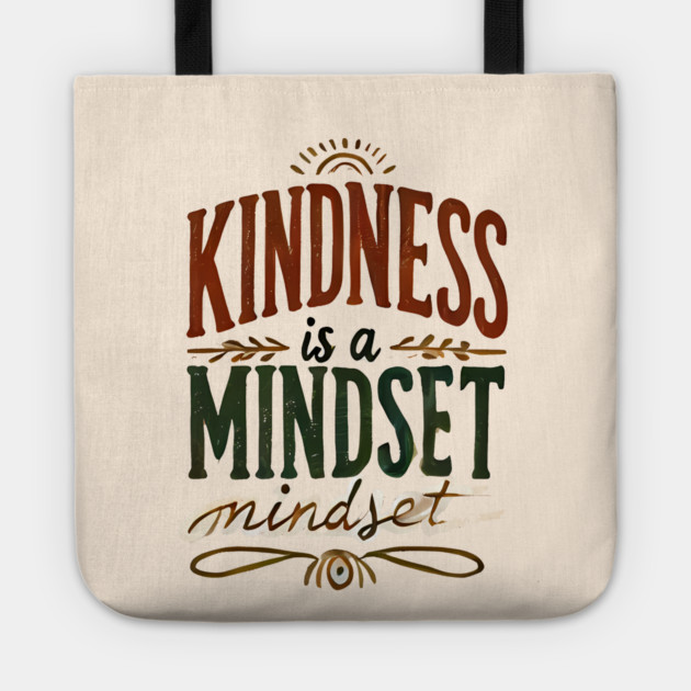 Motivational Quote, Kindness is a Mindset Tote by logiamerch