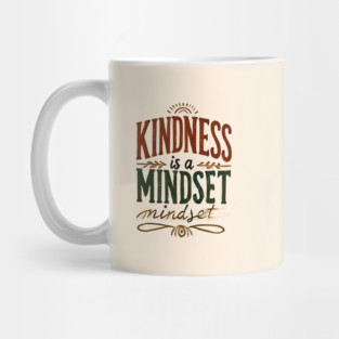 Motivational Quote, Kindness is a Mindset Mug