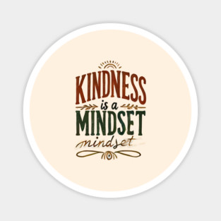 Motivational Quote, Kindness is a Mindset Magnet