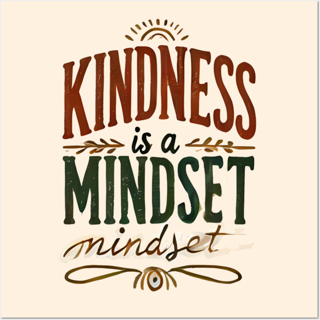 Motivational Quote, Kindness is a Mindset Wall Art by logiamerch