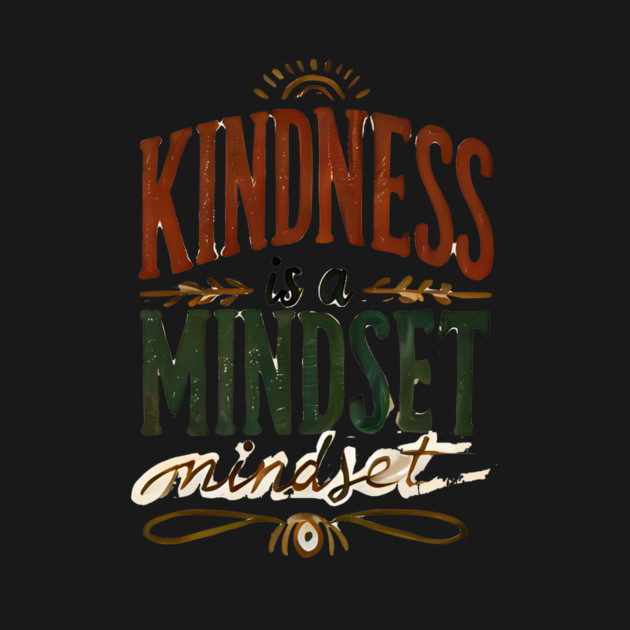 Motivational Quote, Kindness is a Mindset by logiamerch