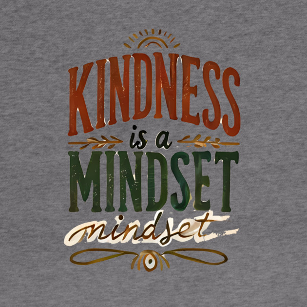 Motivational Quote, Kindness is a Mindset by logiamerch