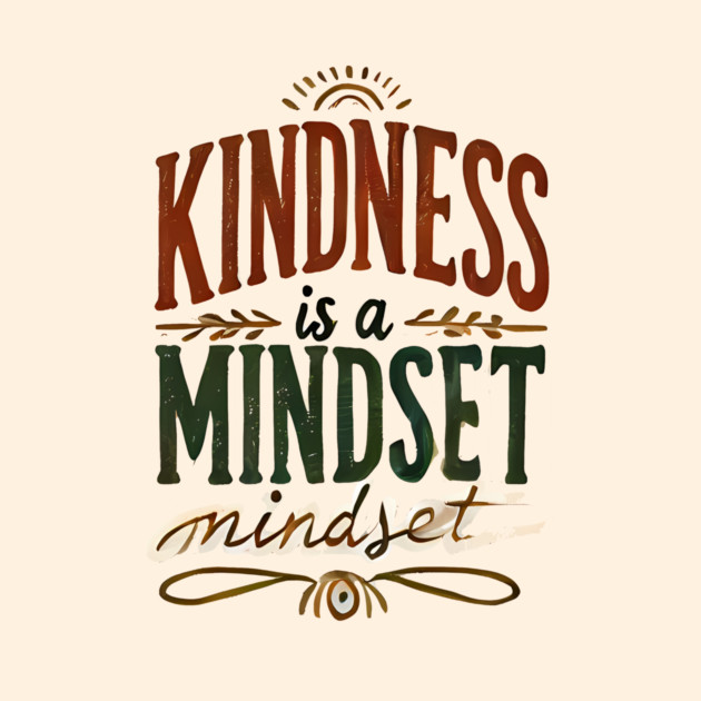 Motivational Quote, Kindness is a Mindset by logiamerch
