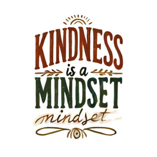 Motivational Quote, Kindness is a Mindset T-Shirt