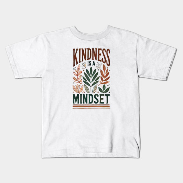 Motivational Quote, Kindness is a Mindset Kids T-Shirt by logiamerch