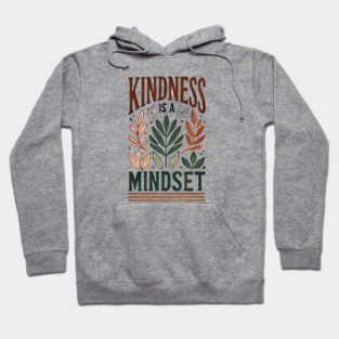 Motivational Quote, Kindness is a Mindset Hoodie