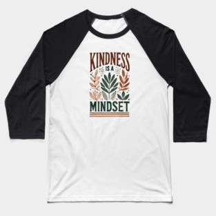 Motivational Quote, Kindness is a Mindset Baseball T-Shirt
