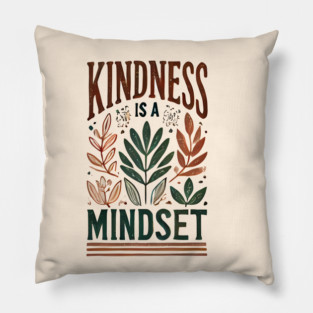 Motivational Quote, Kindness is a Mindset Pillow
