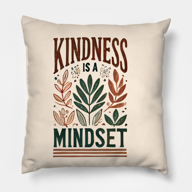 Motivational Quote, Kindness is a Mindset Pillow by logiamerch
