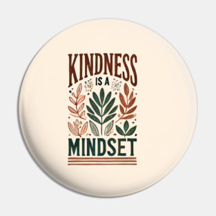 Motivational Quote, Kindness is a Mindset Pin