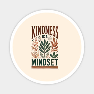 Motivational Quote, Kindness is a Mindset Magnet