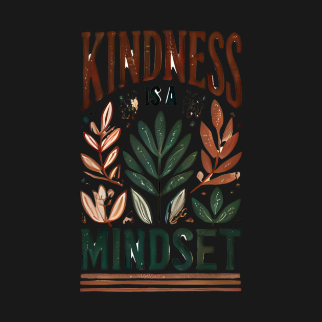 Motivational Quote, Kindness is a Mindset by logiamerch