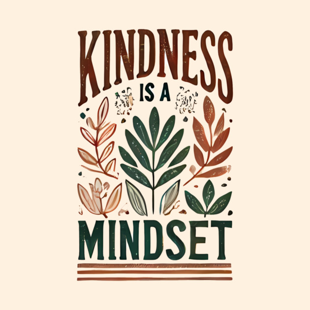 Motivational Quote, Kindness is a Mindset by logiamerch