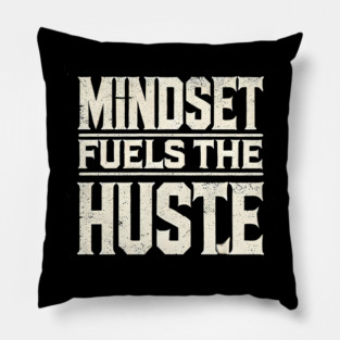 Motivational Quote, Mindset Fuels the Hustle, Success Pillow