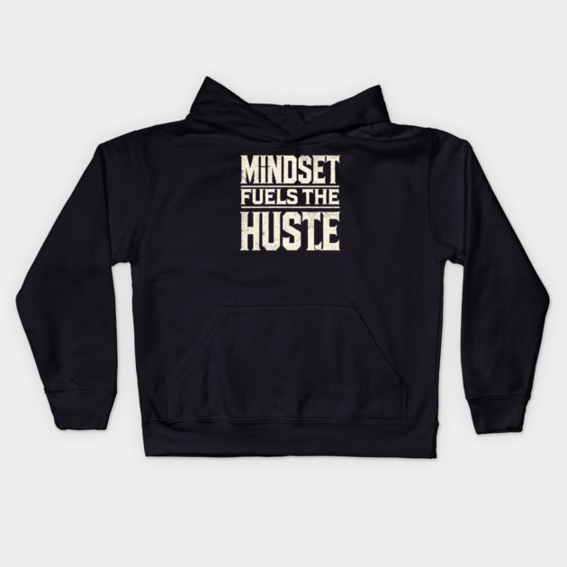 Motivational Quote, Mindset Fuels the Hustle, Success Kids Hoodie by logiamerch