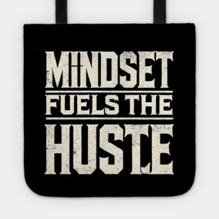 Motivational Quote, Mindset Fuels the Hustle, Success Tote