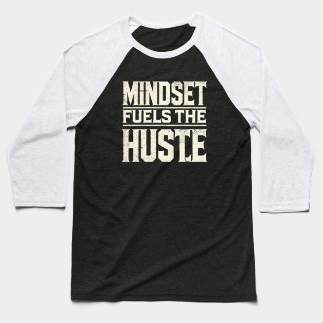 Motivational Quote, Mindset Fuels the Hustle, Success Baseball T-Shirt by logiamerch