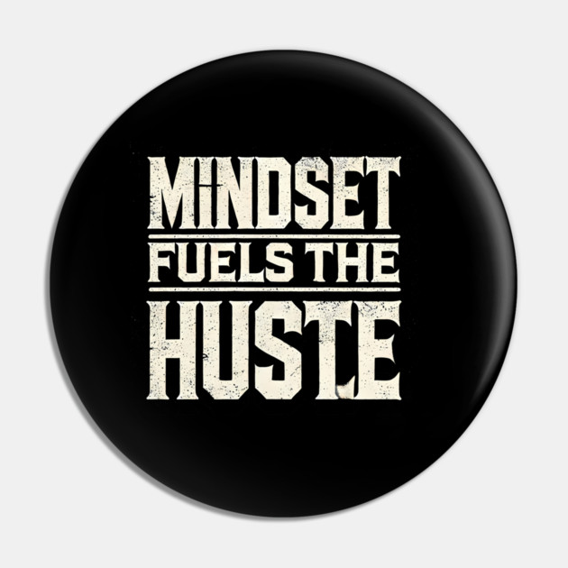 Motivational Quote, Mindset Fuels the Hustle, Success Pin by logiamerch